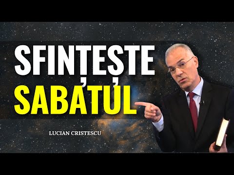 Lucian Cristescu - Adu-ți aminte... ca să o sfințești! Ce nu știai despre Sabat - predici creștine