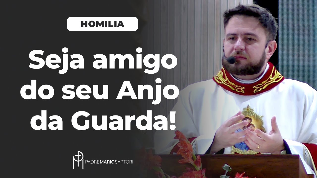 #HOMILIA Seja amigo do seu Anjo da Guarda | Padre Mario Sartori