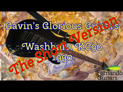 Gavin's Glorious Guitars - Washburn KC90  - 1990 - The Shorter Version