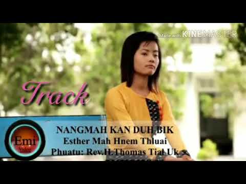 Nangmah Kan Duh Bik Official SoundTrack by Esther Mah Hnem Thluai