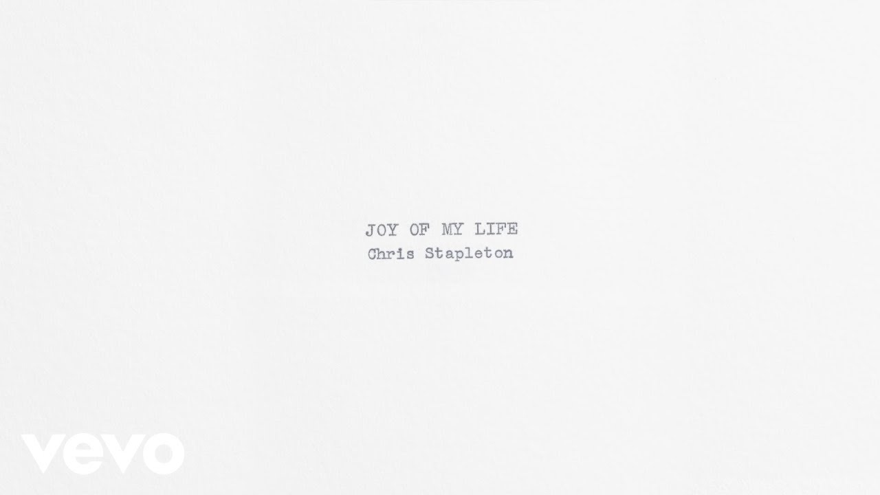 6. Chris Stapleton - Joy Of My Life (Official Audio)