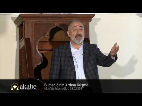 Bilmediğinin Ardına Düşme  | Mustafa İslamoğlu | Cuma Hutbesi -  03.02.2017