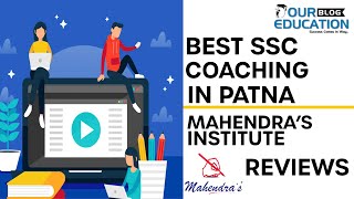 MAHENDRA’S INSTITUTE|| MAHENDRA'S INSTITUTE REVIEW|| COACHING REVIEWS|| BEST SSC COACHING IN PATNA