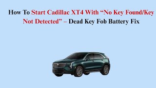 How To Start 2024 Cadillac XT4 With “No Key Found/Key Not Detected” – Dead Key Fob Battery Fix