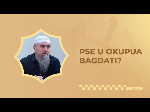 7. Pse u okupua Bagdati? - Hoxhë Dhulkarnejn Ramadani