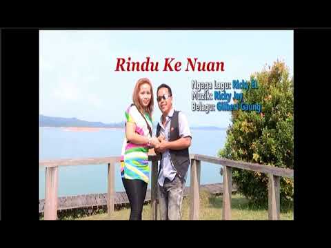Gilbert Gaung - Rindu Ke Nuan Lagu iban