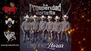 La Prosperidad Norteña - Porque Me Haces Llorar / 2019