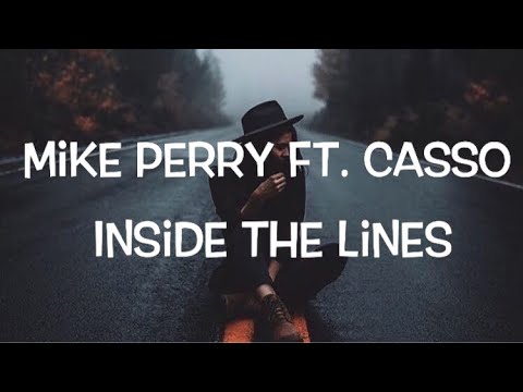 Mike Perry Ft. Casso - Inside The Lines Lyrics