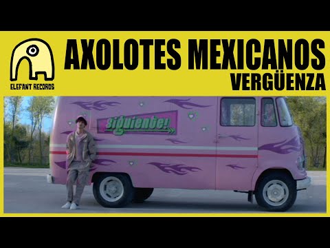 AXOLOTES MEXICANOS - Vergüenza [Official]