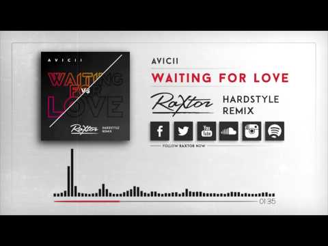 Avicii - Waiting for Love (Raxtor Hardstyle Remix)