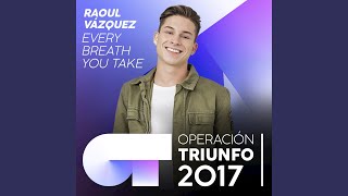 Every Breath You Take (Operación Triunfo 2017)