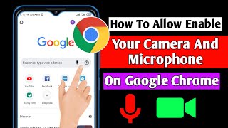 How To Allow Enable Your Camera And Microphone On Google Chrome In Mobile | Solutions Inquiry