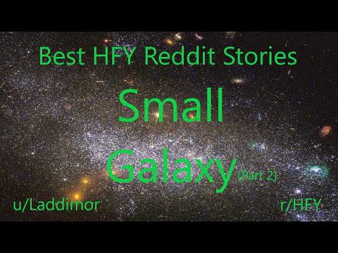 Best HFY Reddit Stories: Small Galaxy - Part 2 (r/HFY)
