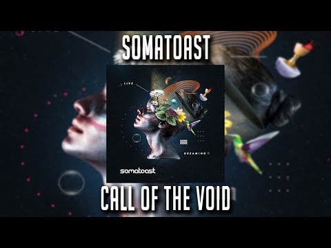 Somatoast - Call of the Void