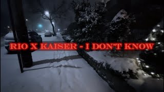 Download lagu Rio x Kaiser - I DON’T KNOW ( lyrics video) mp3