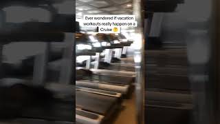 Have you ever wondered if people really work out on a cruise?