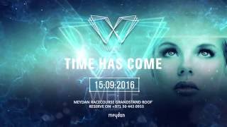 TIME HAS COME  WHITE DUBAI  SEPTEMBER 15TH