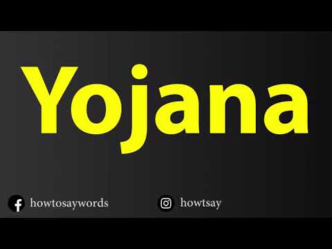 How To Pronounce Yojana