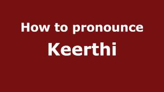 How to pronounce Keerthi