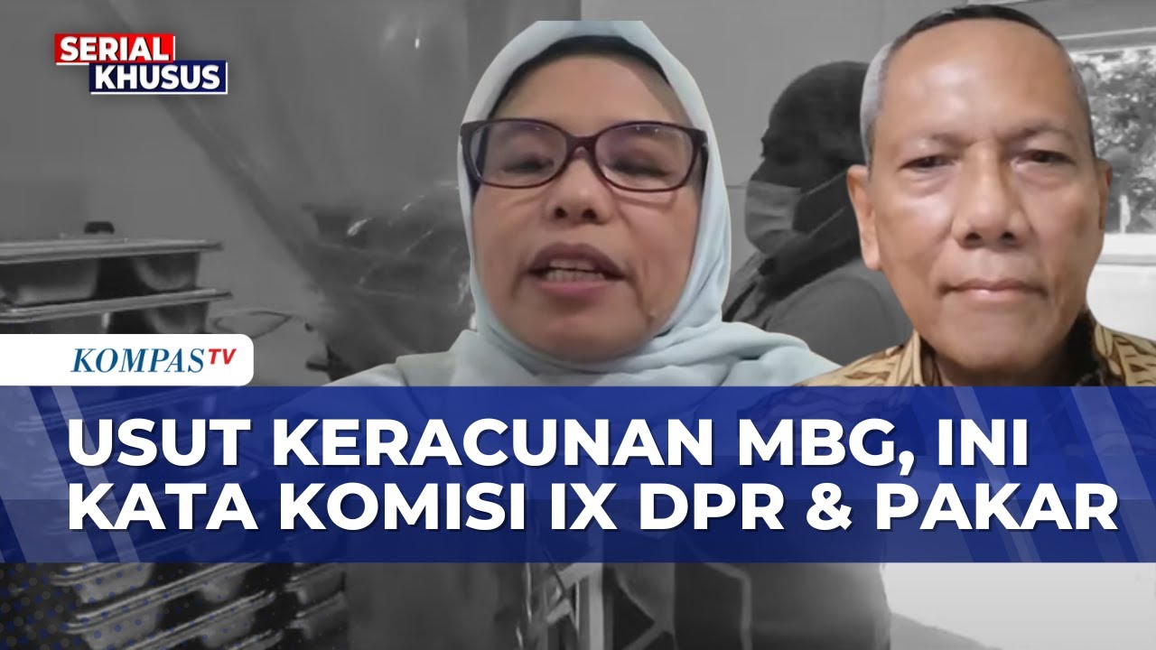 [FULL] Komisi IX DPR & Pakar Respons Kasus Keracunan MBG: SPPG Harus Diberi Edukasi oleh BPOM