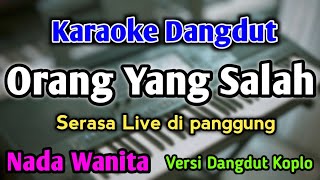 Download lagu ORANG YANG SALAH - KARAOKE || NADA WANITA CEWEK || Versi Dangdut Koplo || Shinta Arsinta mp3