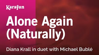 Alone Again (Naturally) - Diana Krall &amp; Michael Bublé | Karaoke Version | KaraFun