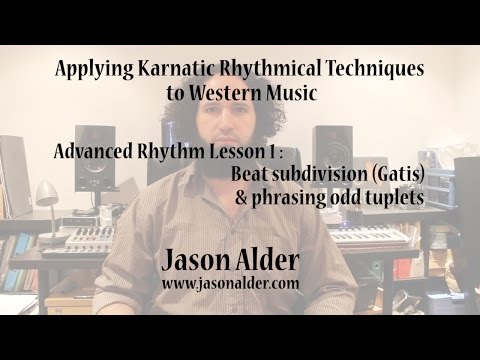 Advanced Rhythm through Karnatic Techniques- Lesson 1- beat subdivision (gatis)