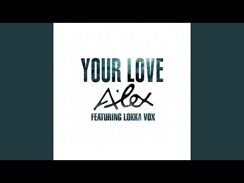 Your Love (feat. Lokka Vox) (Edit)