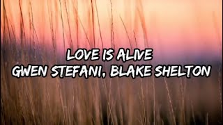 Gwen Stefani & Blake Shelton - Love Is Alive (Lyrics)