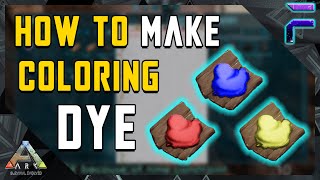 HOW TO MAKE COLORING DYE - Ark: Survival Evolved