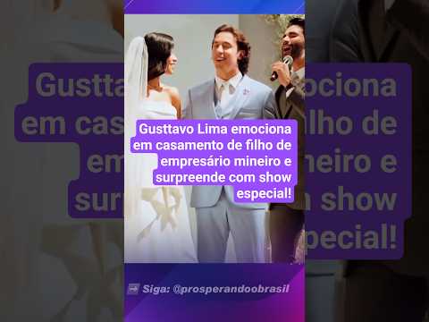 Gusttavo Lima emociona em casamento de filho de empresário mineiro e surpreende com show especial!