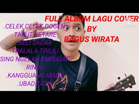 KUMPULAN LAGU COVER TERBARU VERSI UKULELEBy Bagus Wirata.#Celek celek dogen#