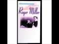 Roger Miller - The Wrong Kind Of Girl