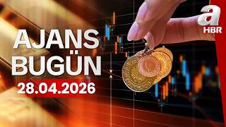 Altında belirsizlik ne kadar sürecek? | Ajans Bugün - 28.04.2026 | A H