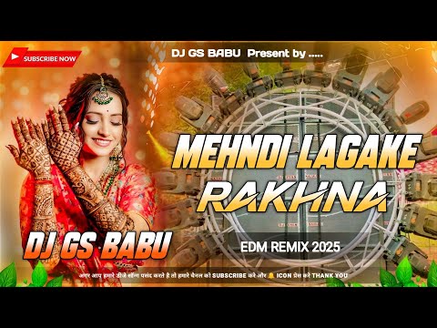 Mehndi Laga Ke Rakhna | Wedding Songs Dj Gs Babu | Instagram Viral Song | Dj Edm Remix 2025