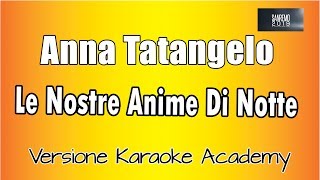 Karaoke Italiano  - Anna Tatangelo - Le nostre anime di notte