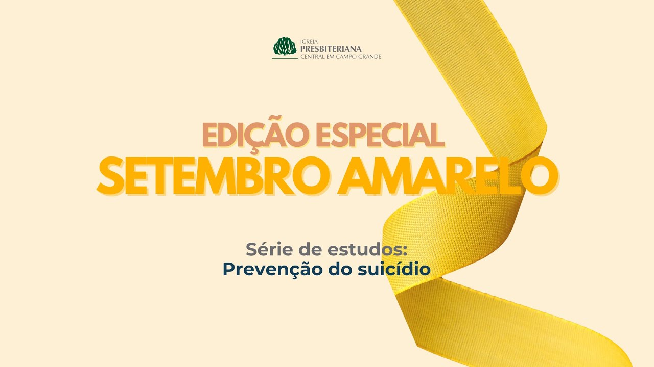 EBD | Rev. Heliomar Dias | Edição Setembro Amarelo | Pensando biblicamente sobre a ansiedade |