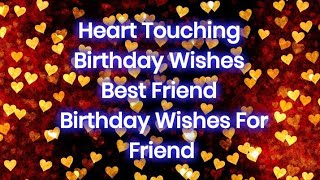 heart touching birthday wishes best friend || A birthday wishes for friend part-2