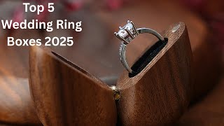 Top 5 Best Wedding Ring Boxes 2025 | Elegant, Personalized & Rustic Ring Holder Ideas
