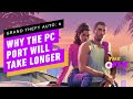 GTA 6: Ex-Rockstar Employee Explains Why a PC Port Will Come Later Than Consoles - IGN Daily Fix