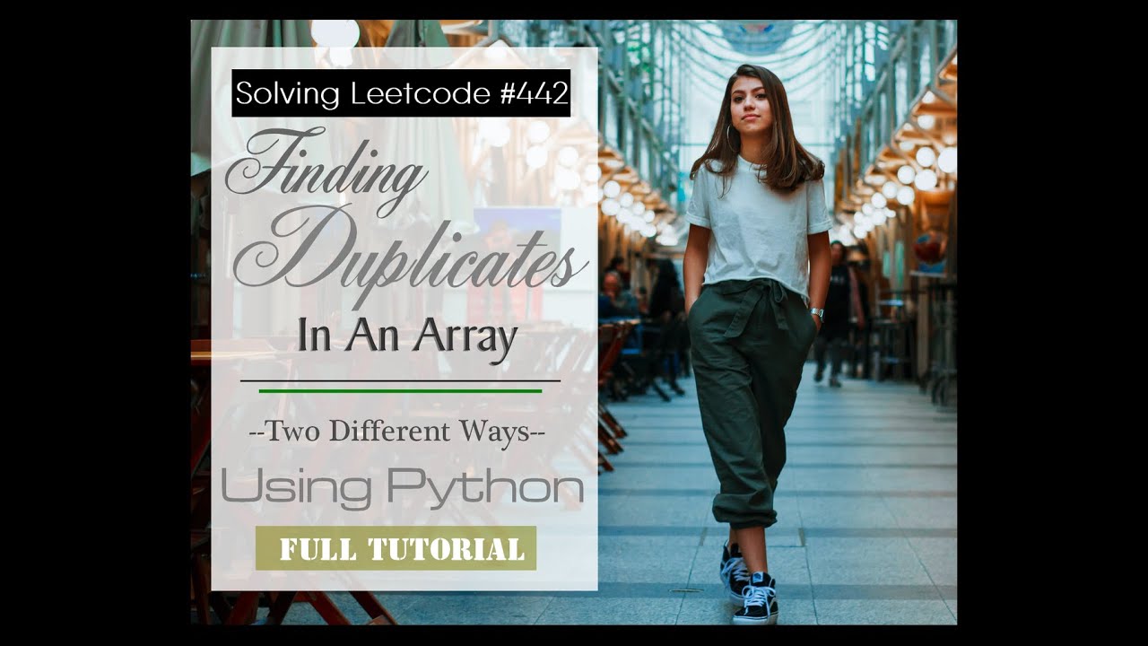 LeetCode #442 - Finding Duplicates in Array | Tutorial w/Python | Explained Job Interview Question