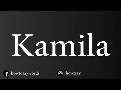 How To Pronounce Kamila