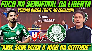 🔥 FOCO TOTAL! Palmeiras chega confiante ao Equador para a SEMIFINAL da LIBERTADORES! 🇧🇷💪