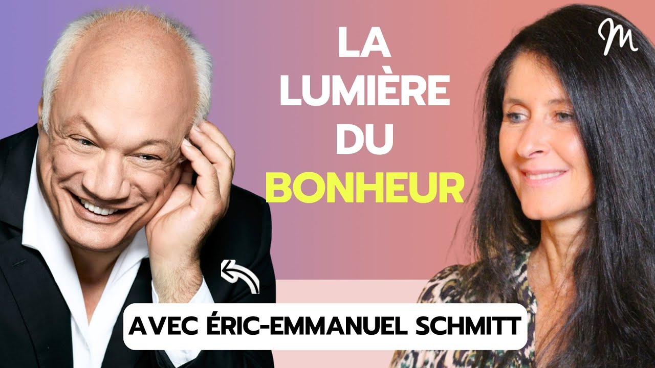 La lumière du bonheur avec Éric Emmanuel Schmitt