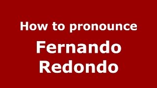 How to pronounce Fernando Redondo