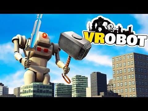 GIANT SWORD AND HAMMER WIELDING ROBOT in VR! - VRobot Gameplay - YouTube
