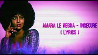Amara Le Negra - Insecure ( Lyrics )