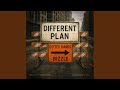 Different Plan