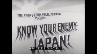 &quot;KNOW YOUR ENEMY JAPAN!&quot; WWII TRAINING &amp; PROPAGANDA FILM  28232B