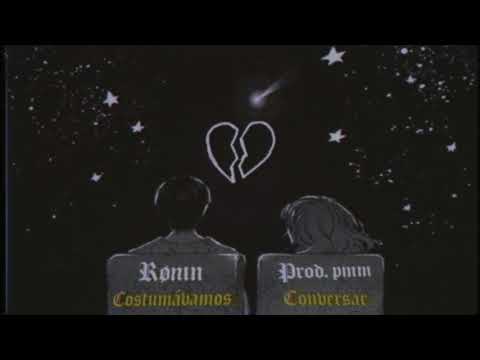 RONIN - Costumávamos Conversar 「Prod. PMM」(Lyrics Oficial)